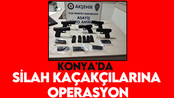 Konya'da silah kaçakçılarına operasyon: 2 zanlı tutuklandı