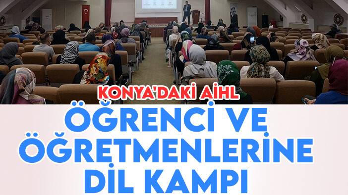 Konya'daki AİHL öğrenci ve öğretmenlerine dil kampı