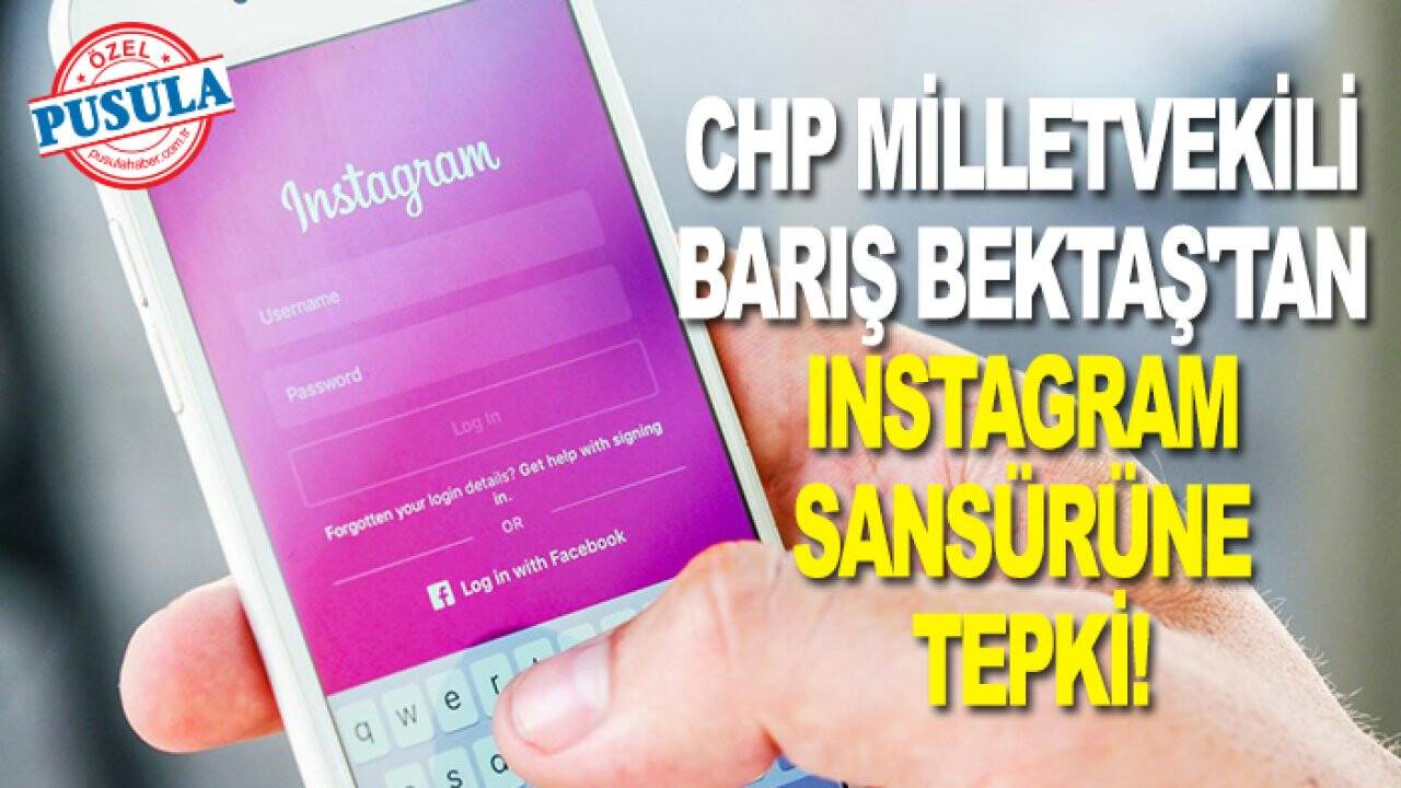 CHP Milletvekili Barış Bektaş'tan Instagram sansürüne tepki!