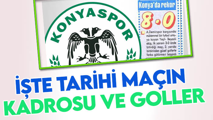 Konyaspor'un en farklı galibiyeti unutulmadı! 8-0'lık maçın kadrosu ve golleri