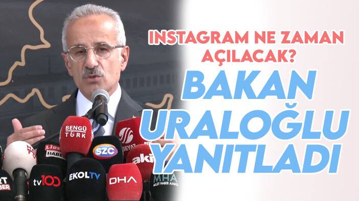 Instagram ne zaman açılacak? Bakan Uraloğlu yanıtladı