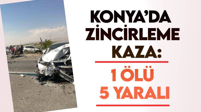 Konya’da zincirleme trafik kazası: 1 ölü, 5 yaralı