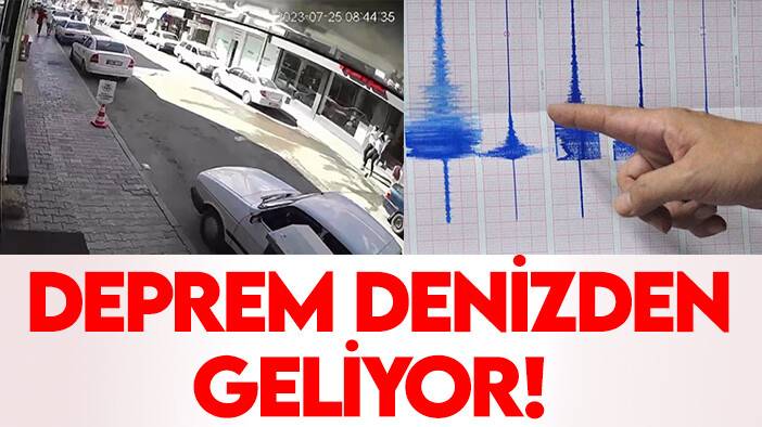 Deprem denizden geliyor!