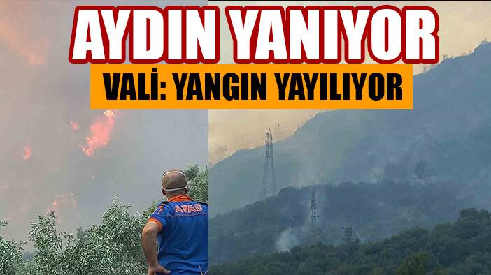Vali Canbolat: “Yangın hızla yayılmaya devam ediyor”