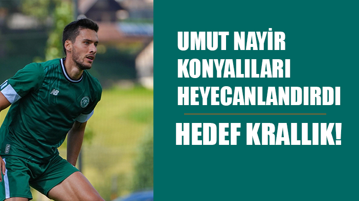 Umut Nayir hedefi koydu: Umarım krallık nasip olur