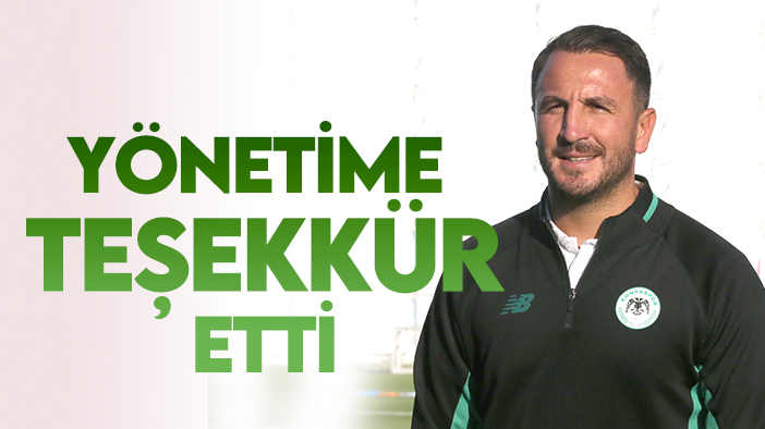 Konyaspor Teknik Direktörü Ali Çamdalı 12 transfer yapan yönetime teşekkür etti