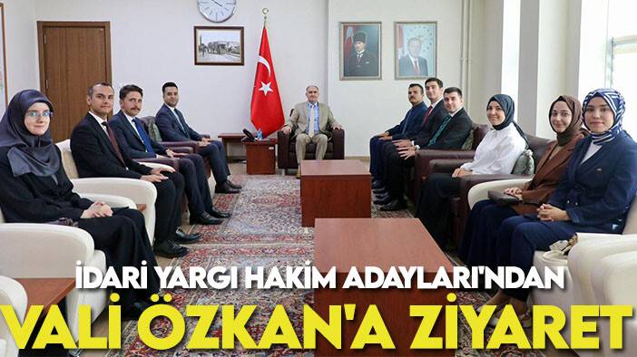 İdari Yargı Hakim Adayları'ndan Vali Özkan'a ziyaret