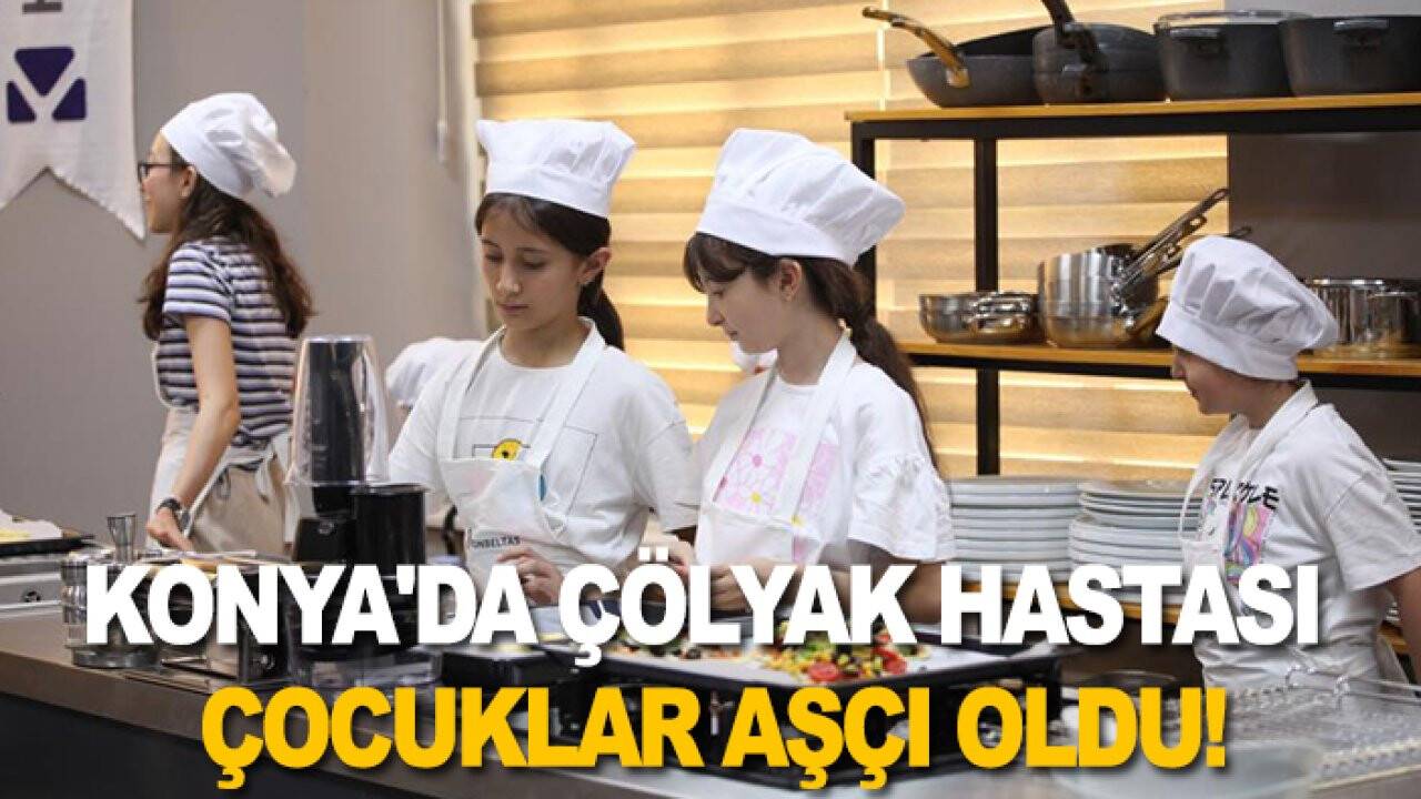 Konya'da çölyak hastası çocuklar aşçı oldu
