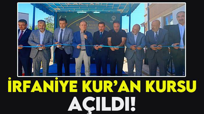 İrfaniye Kur’an Kursu açıldı!