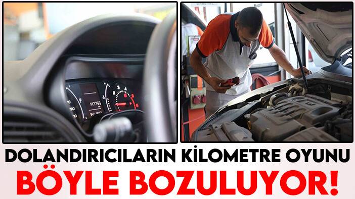 Dolandırıcıların kilometre oyunu böyle bozuluyor!