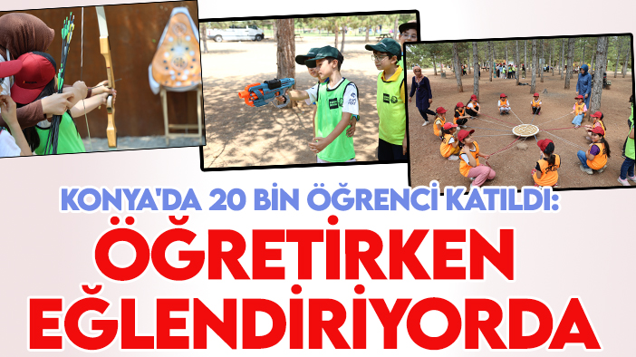 Konya'da 20 bin öğrenci katıldı: Öğretirken eğlendiriyorda