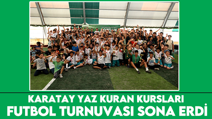 Karatay Yaz Kuran Kursları Futbol Turnuvası sona erdi