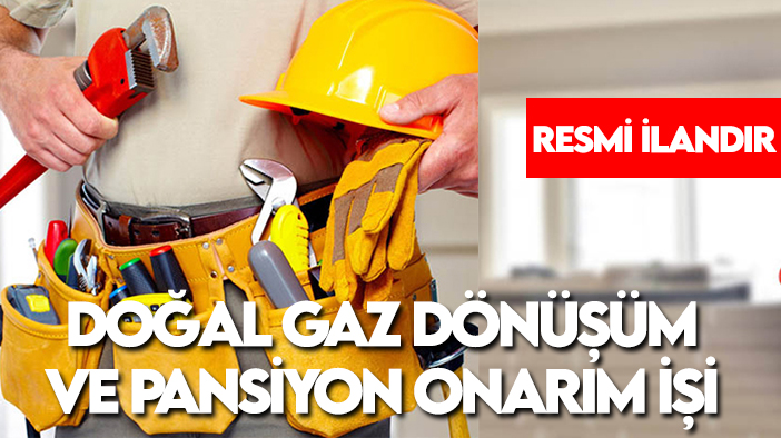 Konya İl Milli Eğitim Müdürlüğü- Milli Eğitim Bakanlığı Bakan Yardımcılıkları doğal gaz dönüşüm ve pansiyon onarım işi