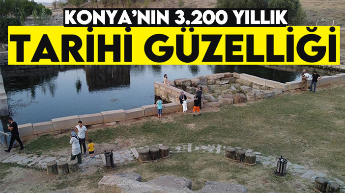 Konya'nın "3.200 yıllık" tarihi güzelliği