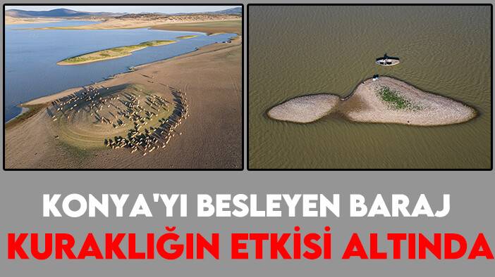 Konya'yı besleyen baraj kuraklığın etkisi altında