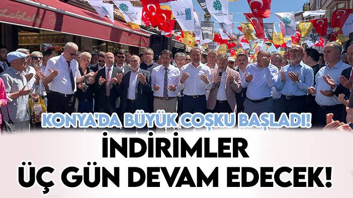 Konya'da büyük coşku başladı! İndirimler üç gün devam edecek!