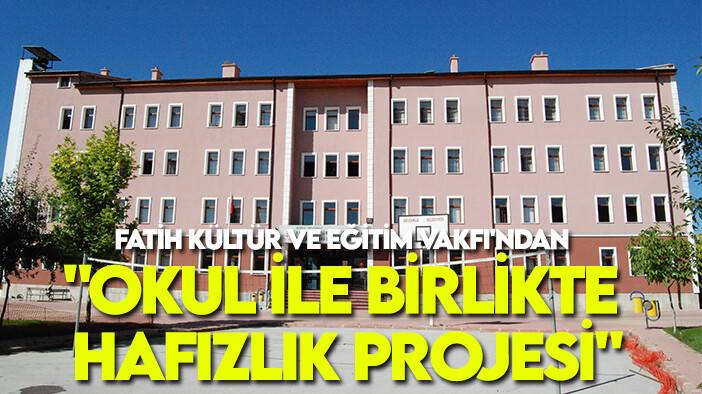 Fatih Kültür ve Eğitim Vakfı'ndan "Okul ile birlikte Hafızlık Projesi"