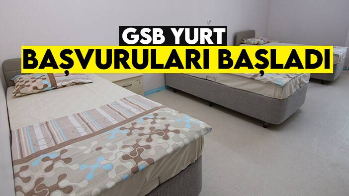 GSB yurt başvuruları başladı