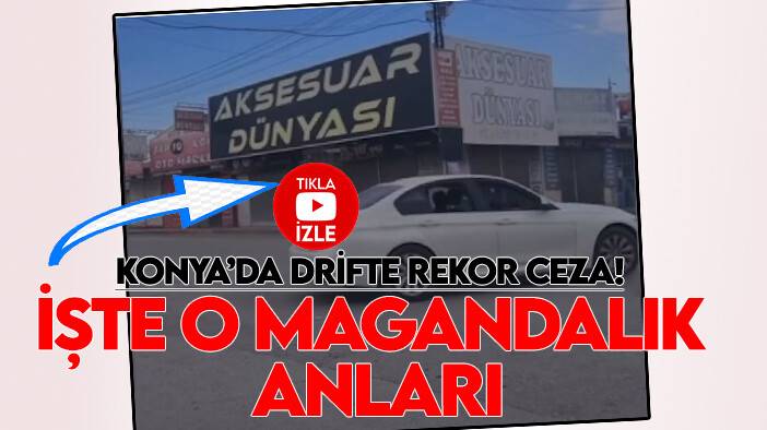 Trafik magandasının görüntüleri sosyal medyada paylaşılmış: Konya'da drifte rekor ceza!