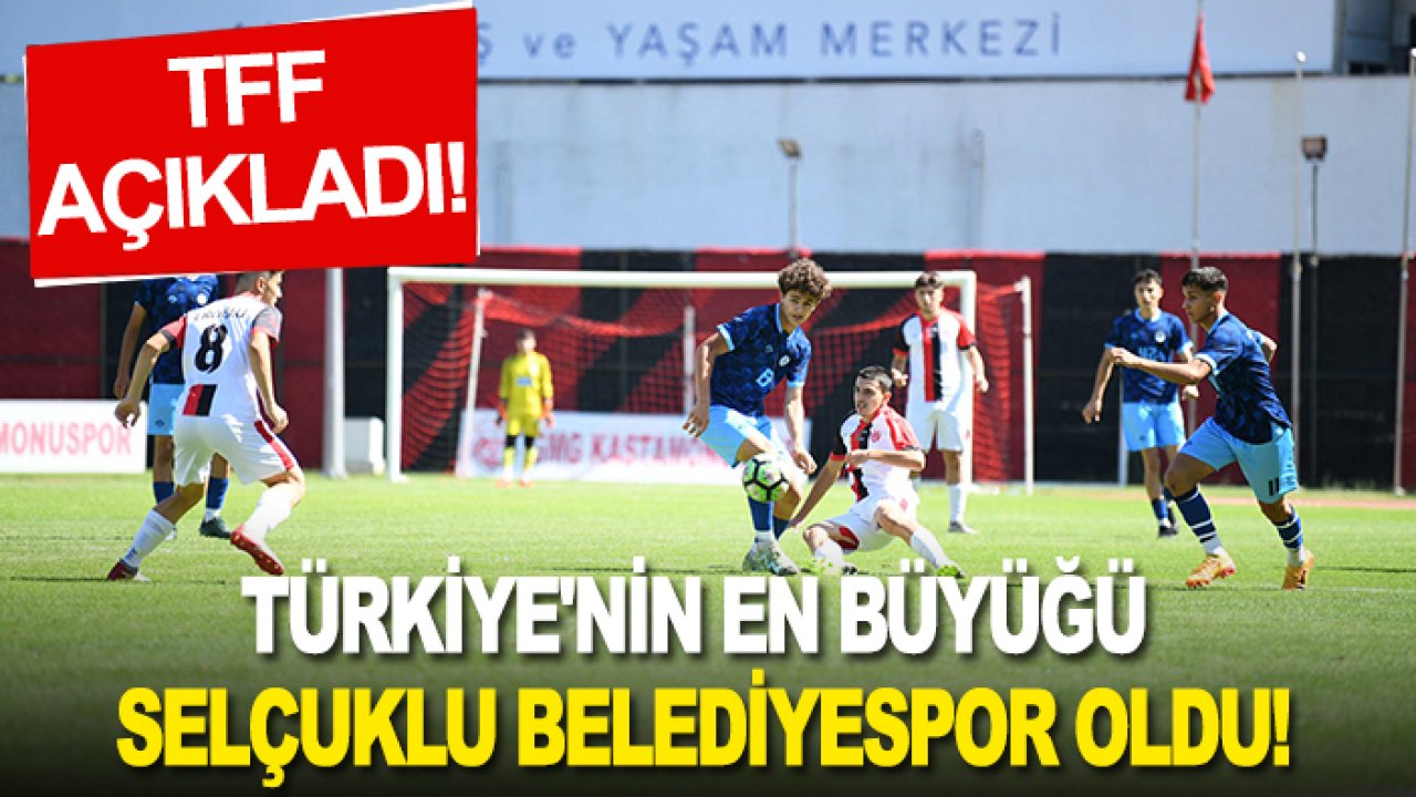 TFF açıkladı! Türkiye'nin en büyüğü Selçuklu Belediyespor oldu