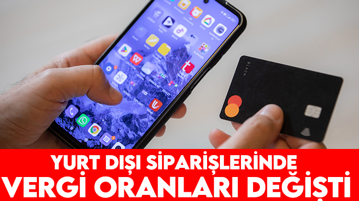 Yurt dışı siparişlerinde vergi oranları değişti