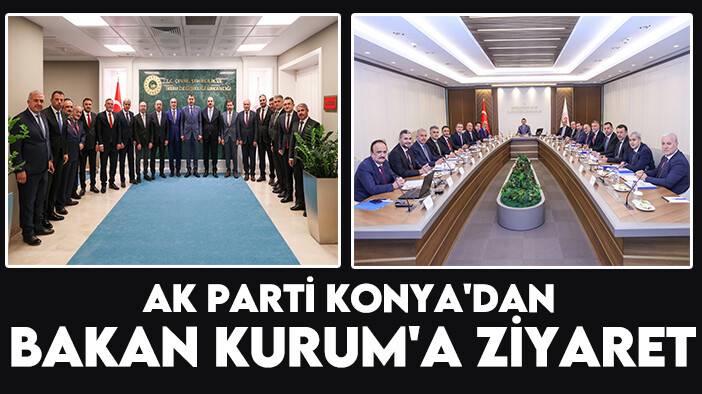 AK Parti Konya'dan, Bakan Kurum'a ziyaret