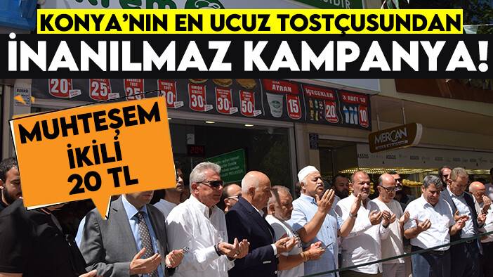 Konya’nın en ucuz tostçusundan inanılmaz kampanya! Muhteşem ikili 20 TL