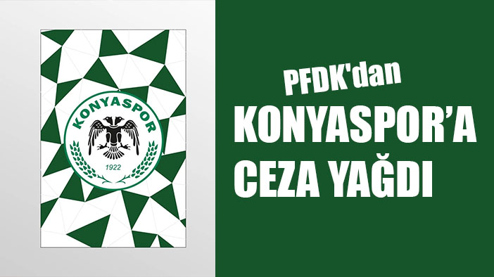 PFDK'dan Konyaspor'a ceza yağdı