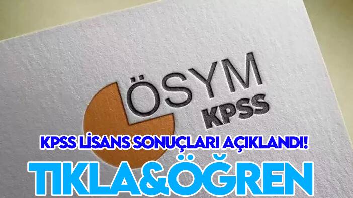 KPSS Lisans sonuçları açıklandı! Tıkla&Öğren