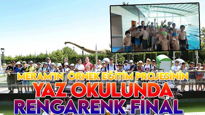Meram'ın  örnek eğitim projesinin yaz okulunda rengarenk final