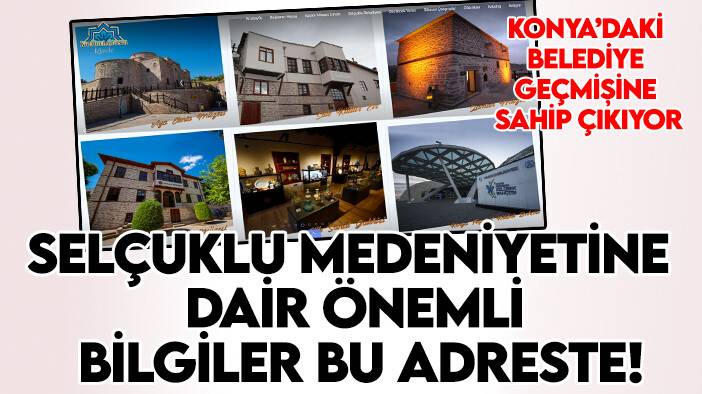 Selçuklu Medeniyetine dair önemli bilgiler bu adreste!