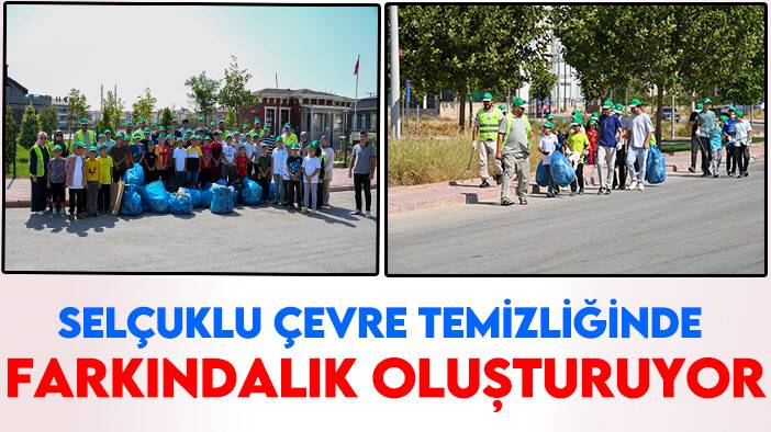 Selçuklu çevre temizliğinde farkındalık oluşturuyor