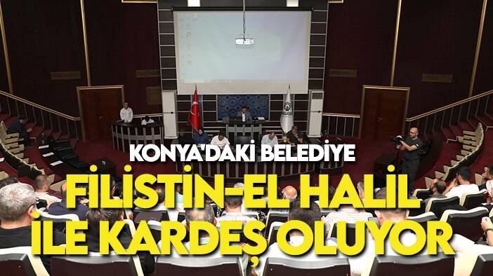 Konya'daki belediye Filistin’in El-Halil Kenti ile “Kardeş Şehir” oluyor