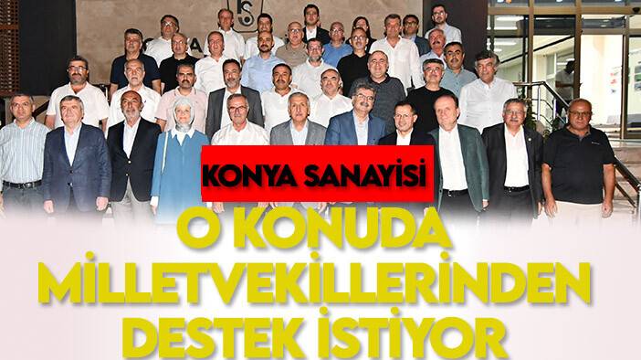 Konya sanayisi yabancı uyrukluları kayıtlı olarak çalıştırmak istiyor