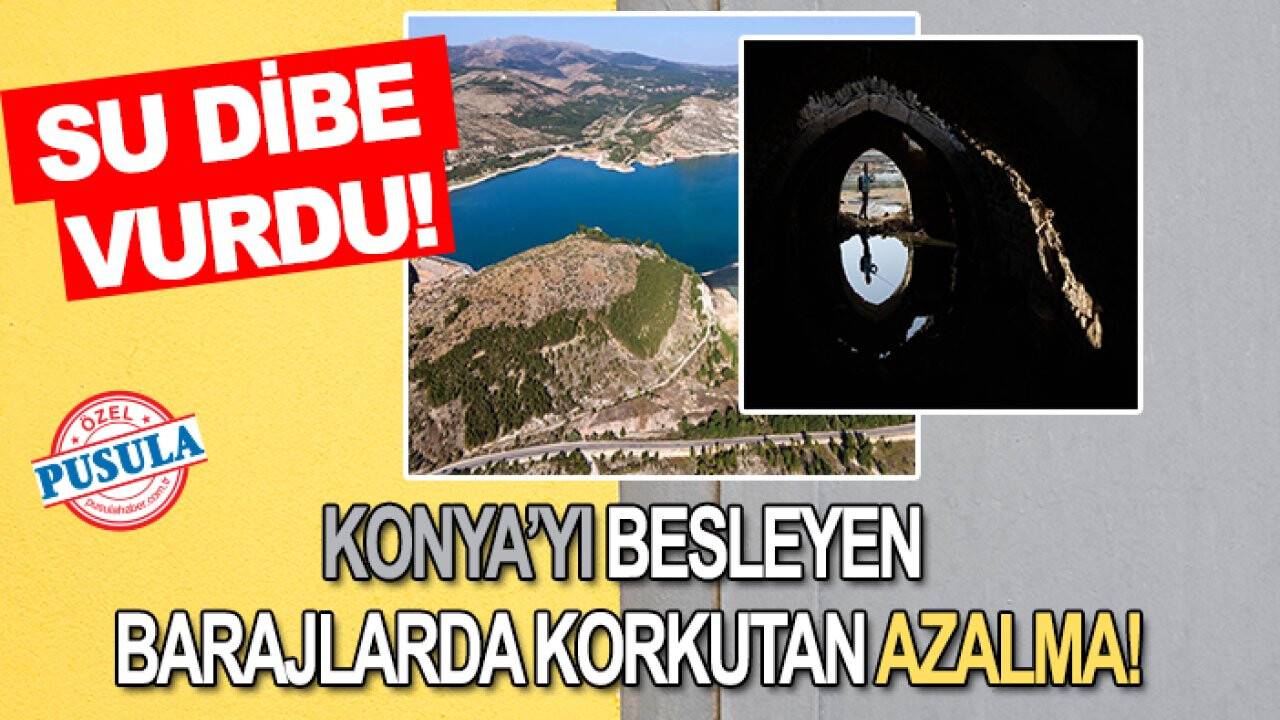 Konya’yı besleyen barajlarda korkutan azalma: Su dibe vurdu!