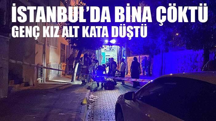 Fatih’te binada çökme: 4. kattaki genç kız alt kata düştü