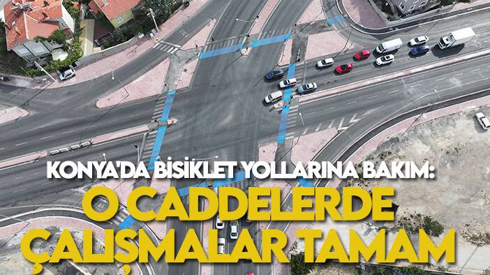 Konya'da bisiklet yollarına bakım: O caddelerde çalışmalar tamam