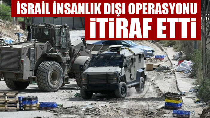 İsrail ordusu Filistin'de yaptığı insanlık dışı operasyonu itiraf etti