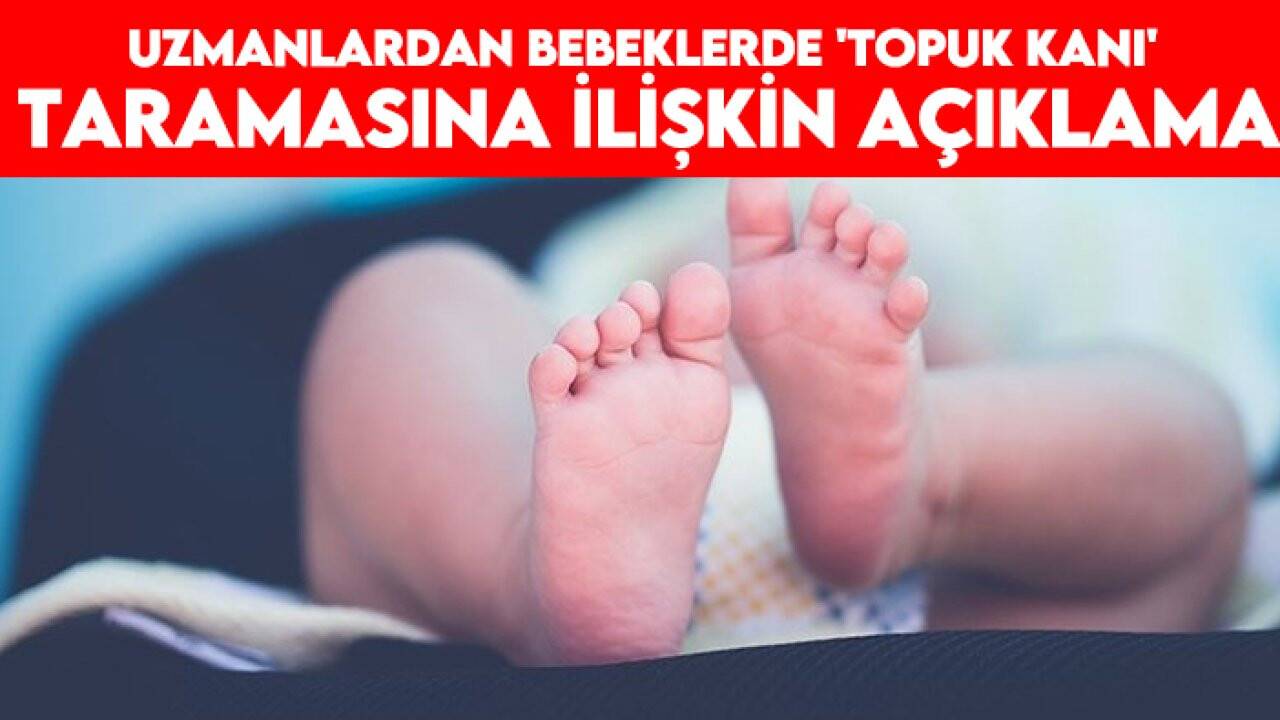 Uzmanlardan bebeklerde 'topuk kanı' taramasına ilişkin açıklama