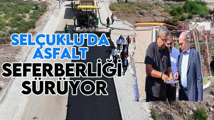 Selçuklu'da asfalt seferberliği sürüyor