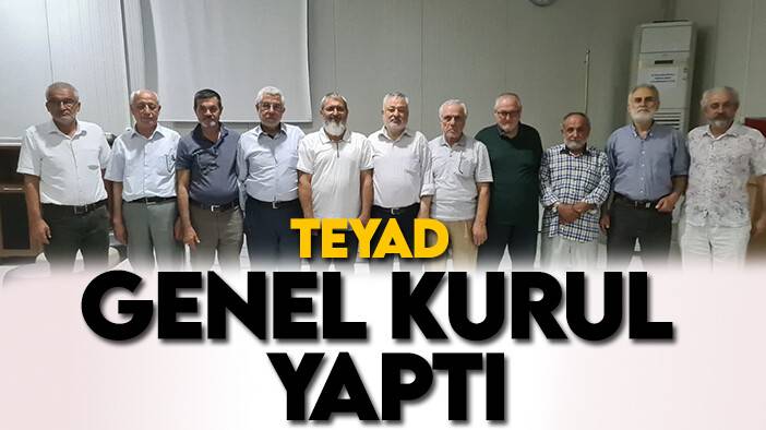 TEYAD Genel Kurul yaptı
