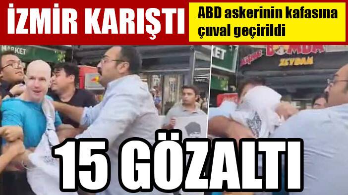 İzmir Valiliği: ABD vatandaşı sivil giyimli 2 askeri personele saldıran TGB üyesi 15 şüpheli gözaltına alındı