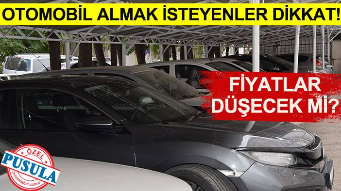 Otomobil almak isteyenler dikkat! Fiyatlar düşecek mi?