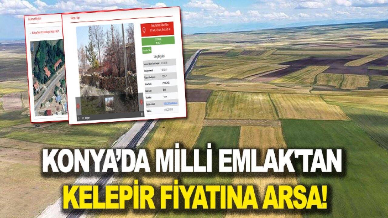 Konya’da Milli Emlak'tan kelepir fiyatına arsa!