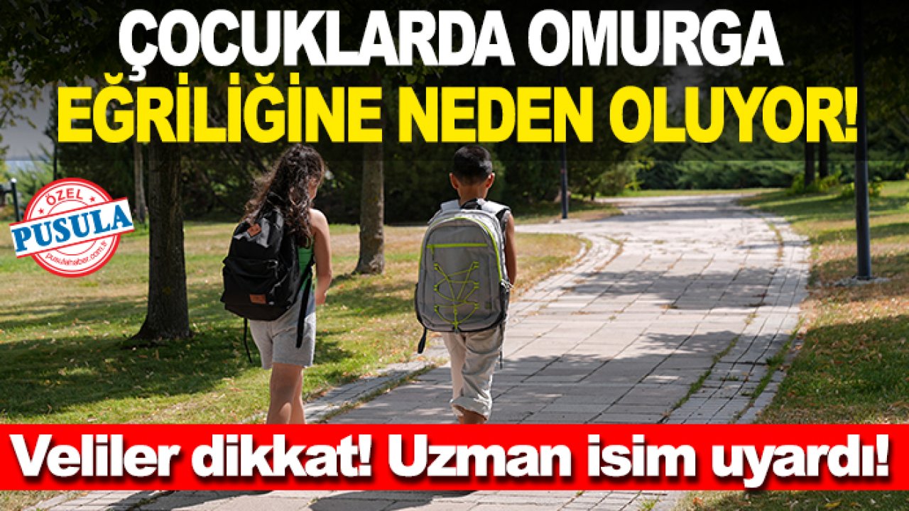 Çocuklarda omurga eğriliğine neden oluyor! Uzman isim uyardı