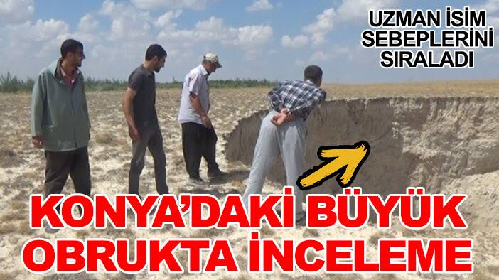 Konya’daki büyük obrukta inceleme: Uzman isim sebeplerini sıraladı