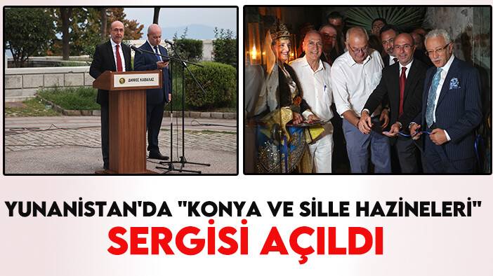 Yunanistan'da "Konya ve Sille Hazineleri" sergisi açıldı