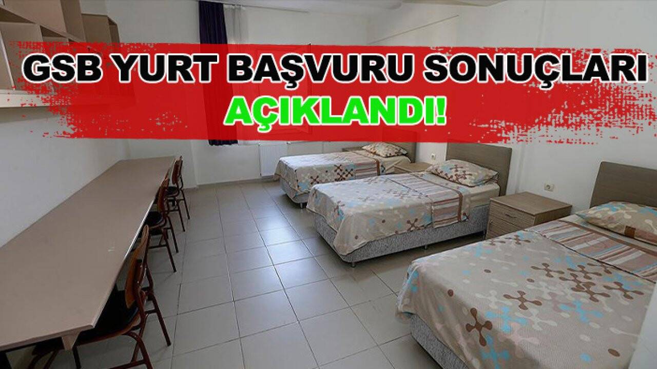 GSB Yurt başvuru sonuçları açıklandı!