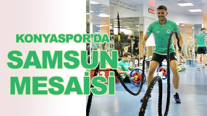 Konyaspor'da Samsunspor maçı hazırlıkları