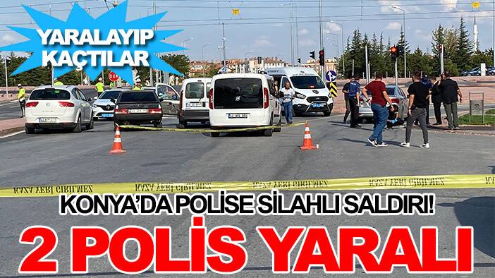 Konya’da polise yol ortasında silahlı saldırı: 2 polis yaralandı!